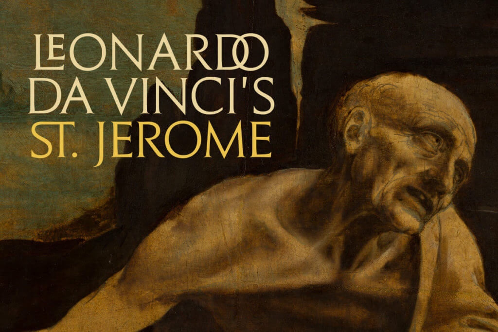 Leonardo da Vinci’s “Saint Jerome” at The Met