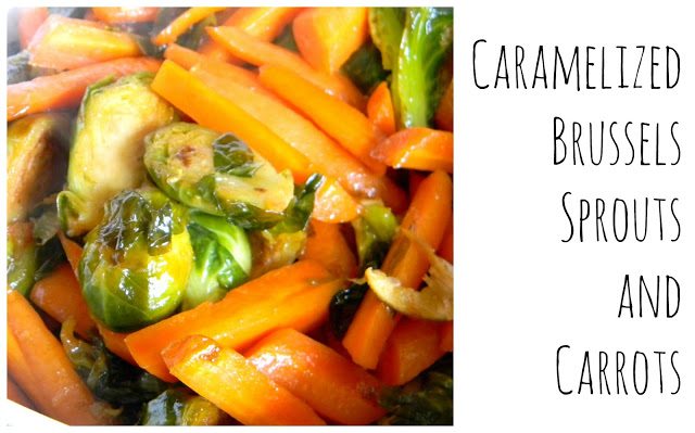 Caramelized Brussel Sprouts & Carrots 