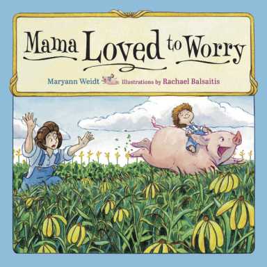 Children's book cover "Mama Loved to Worry" with a worried woman and a child riding a pig through a flower field.