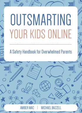 a book cover titled Outsmarting Your Kids Online, subtitle "A Safety Handbook for Overwhelmed Parents," by Amber Mac and Michael Bazzell.