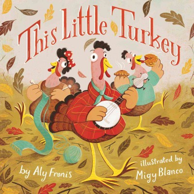 This Little Turkey (Board Book) (Aly Fronis)