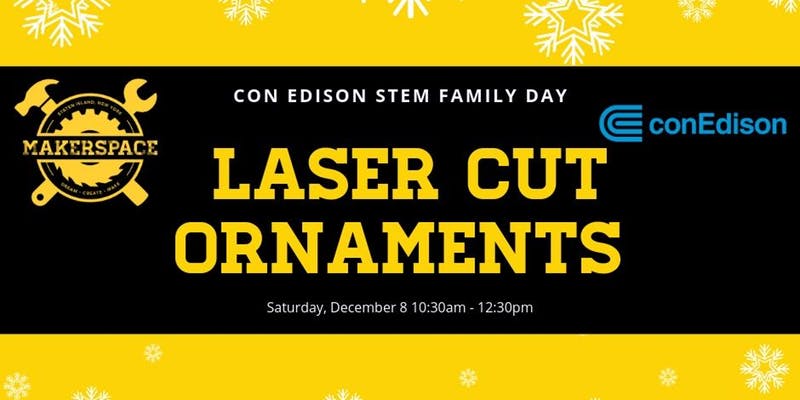 Con Edison STEM Family Day: Laser Cut Ornaments