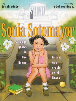 “Sonia Sotomayor: A Judge Grows In The Bronx/La Juez Que Creció En El Bronx” by Jonah Winter