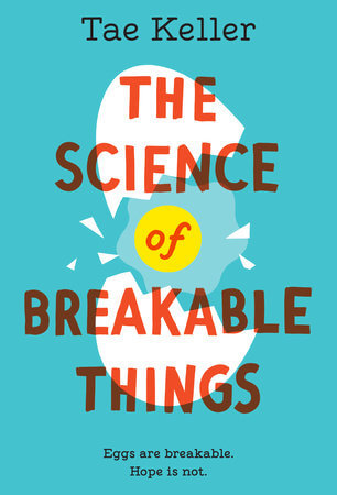 The Science of Breakable Things, by Tae Keller 