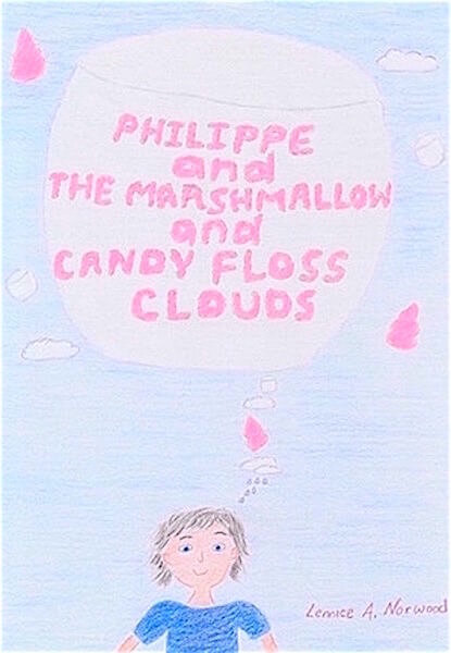 Philippe and The Marshmallow & Candy Floss Clouds, by Lennice A. Norwood