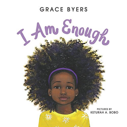 I am Enough, by Grace Byers, Pictures by Keturah A. Boo