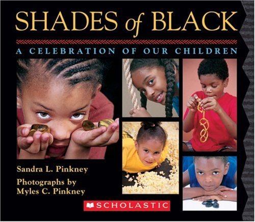  Shades of Black, by Sandra L. Pinkney, Photography by Myles C. Pinkney