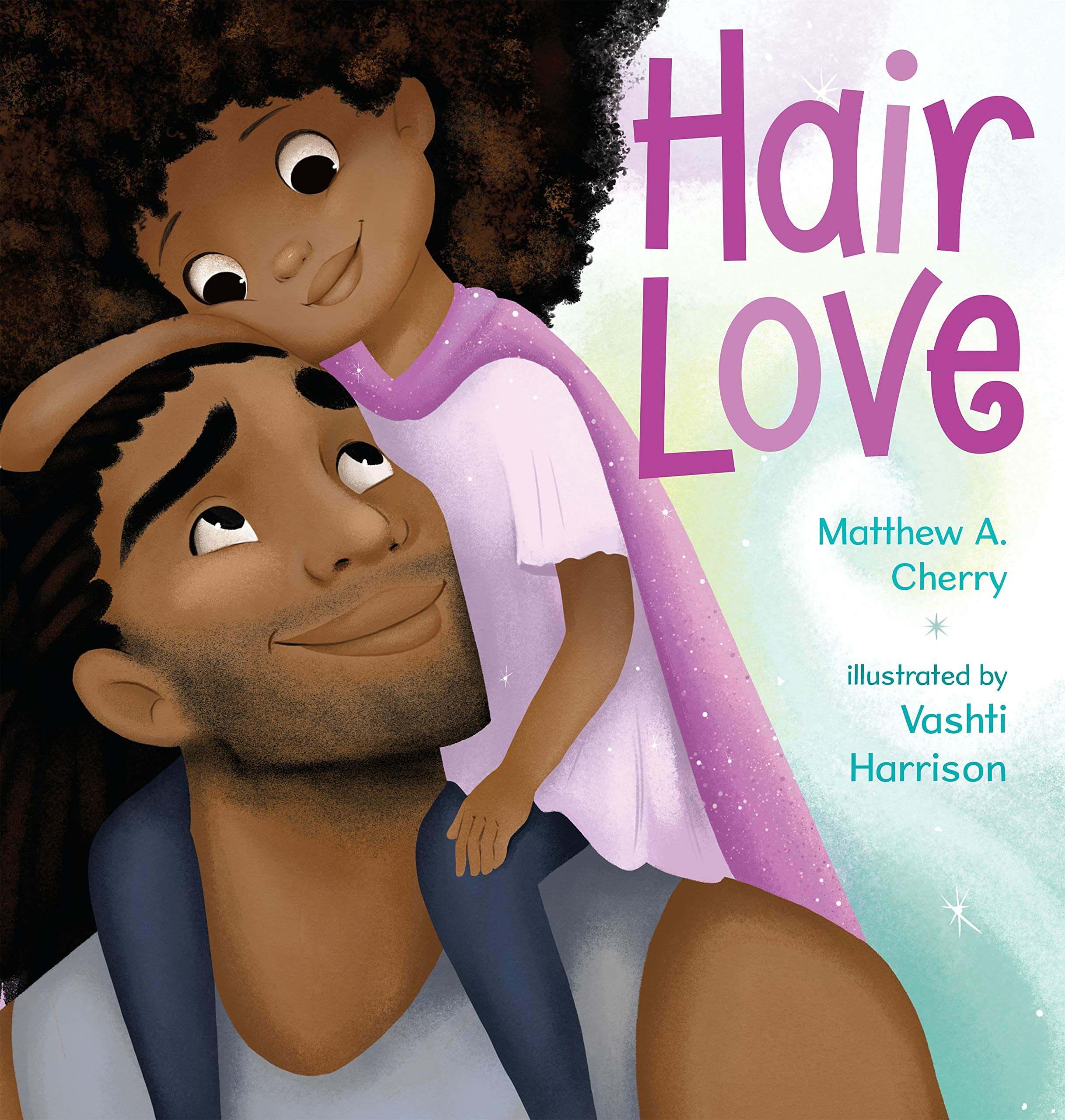  Hair Love, by Matthew A. Cherry, Illustrated by Vashti Harrison