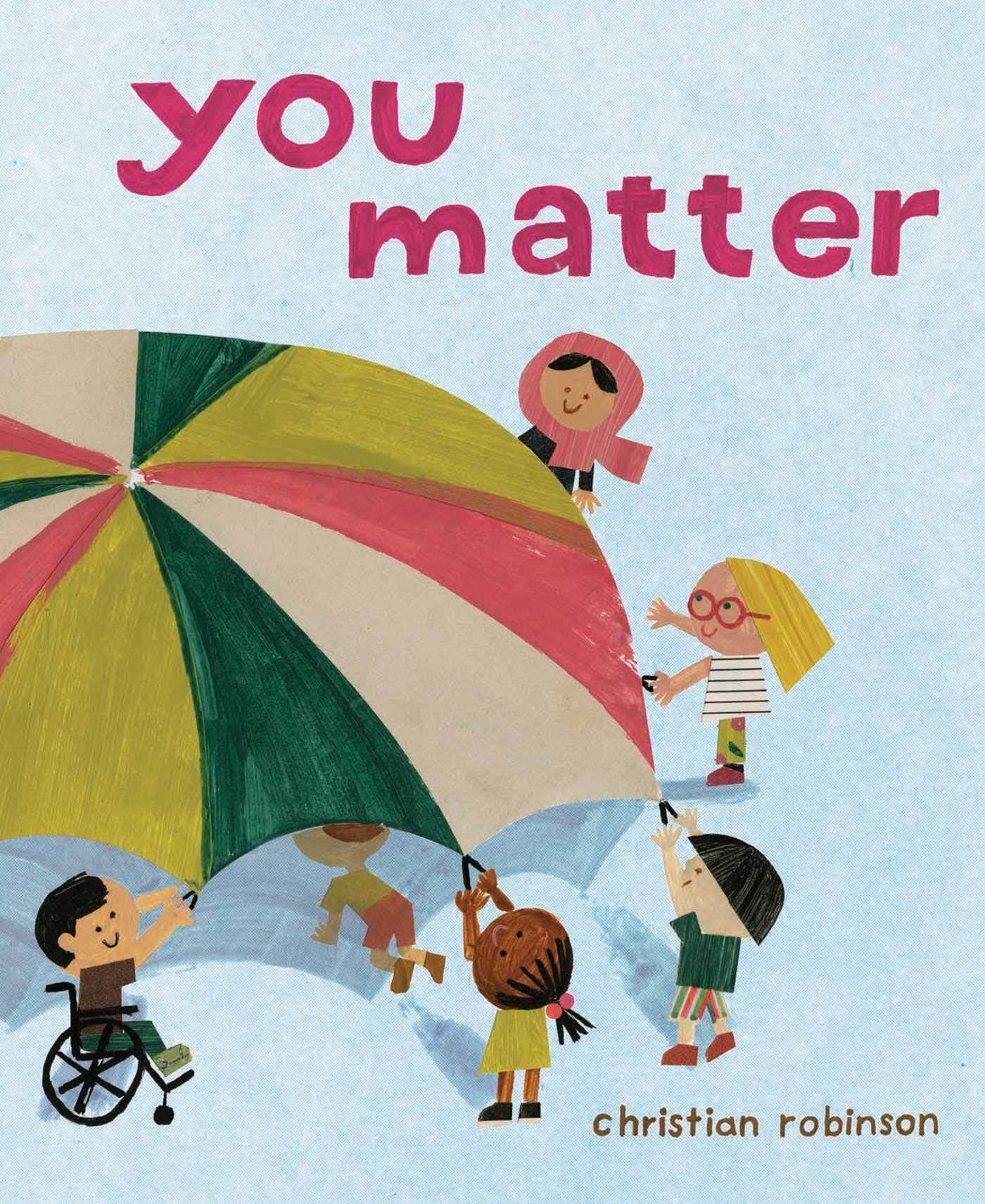 You Matter Hardcover by Christian Robinson - Ages 4 to 8