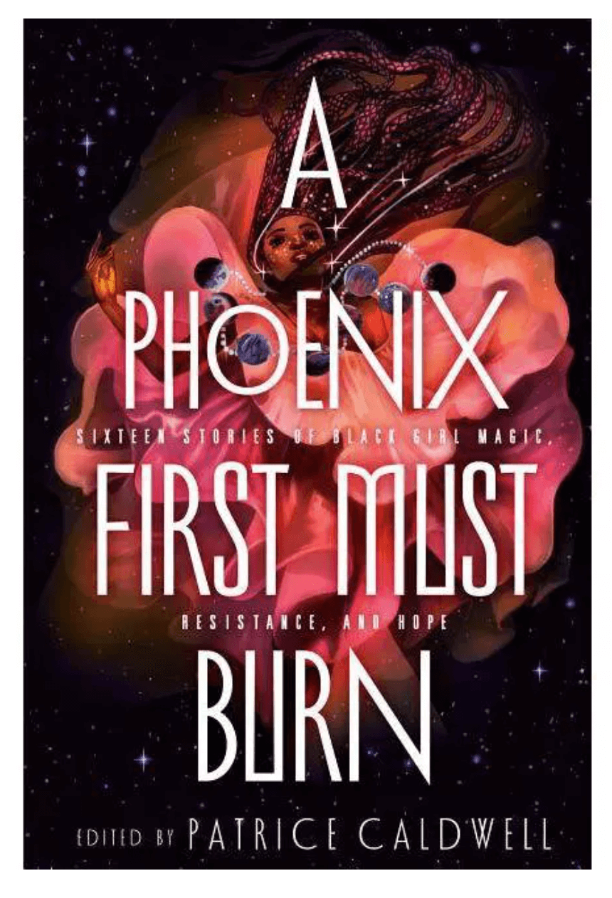 A Phoenix First Must Burn by Patrice Caldwell, Ages 12 to 17
