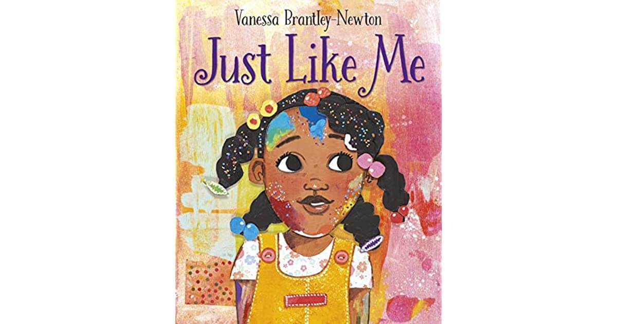 Just Like Me by Vanessa Brantley-Newton 