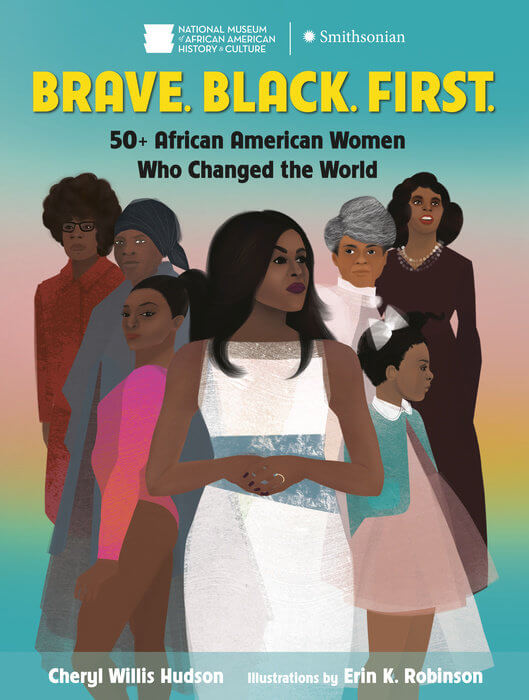Brave. Black. First. by Cheryl Hudson, illustrated by Erin K. Robinson 