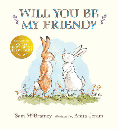 Will You Be My Friend? by Sam McBratney, illustrated by Anita Jeram 