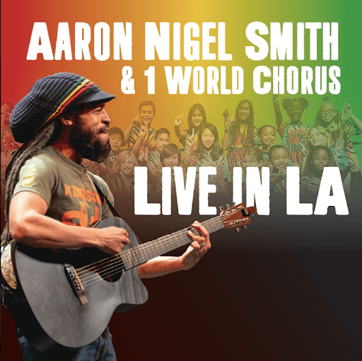Aaron Nigel Smith & 1 World Chorus: Live in LA