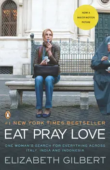 Eat Pray Love book cover featuring Julia Roberts; Eat Pray Love by Elizabeth Gilbert