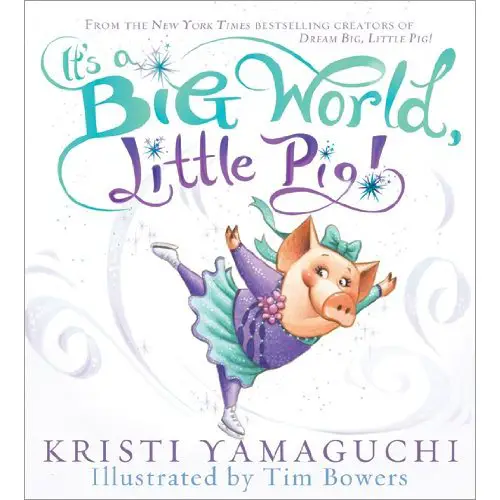 It's a Big World Little Pig by Kristi Yamaguchi