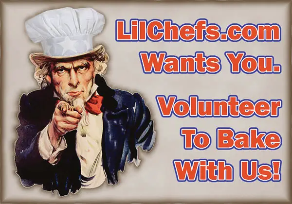 LilChefs.com Wants You. Volunteer to Bake with Us!