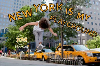 New York Is My Playground, by Jane Goodrich