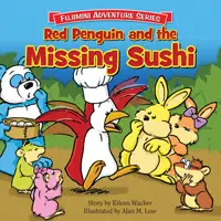 Red Penguin and the Missing Sushi, book; Fujimini Adventure Series