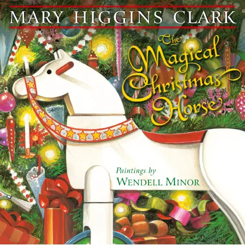 The Magical Christmas Horse by Mary Higgins Clark