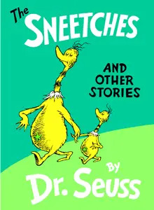 The Sneetches and Other Stories, by Dr. Seuss