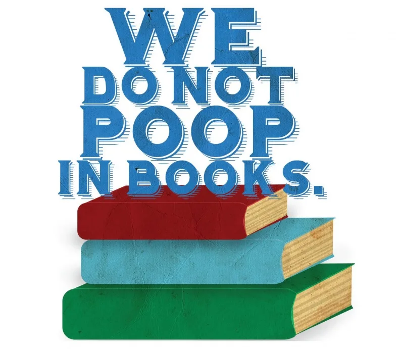 We Do Not Poop in Books