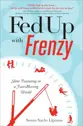 Fed Up With Frenzy by Susan Sachs Lipman