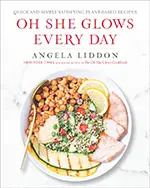 Oh She Glows Every Day by Angela Liddon