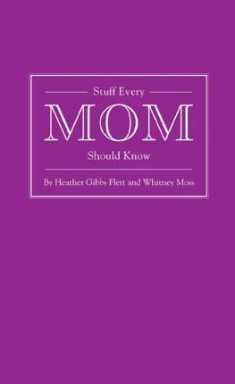 stuff-every-mom-should-know-quirk-books