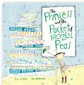 the princess and the packet of frozen peas by tony wilson and sue degennaro